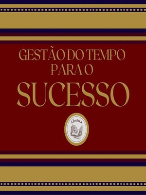 cover image of Gestão do tempo para o sucesso
